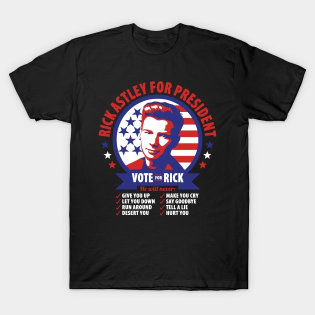 Rick Astley For President T-Shirt by NotoriousMedia